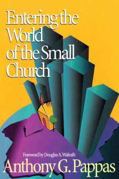 Entering the World of the Small Church - Anthony G. Pappas - Books - Alban Institute, Inc - 9781566992367 - November 1, 2000