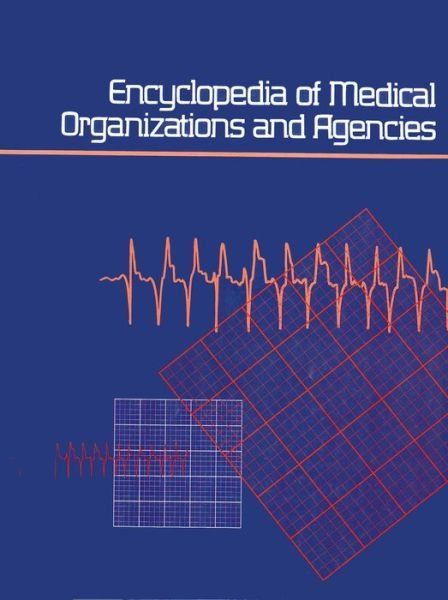 Cover for Gale · Encyclopedia of Medical Organizations &amp; Agencies: 3 Volume Set: a Subject Guide to Organizations, Foundations, Federal and State Governmental Agencies (Paperback Book) (2015)