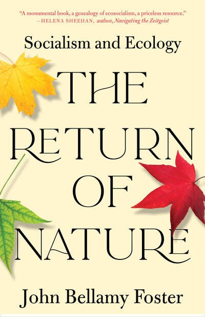 Cover for John Bellamy Foster · The Return of Nature: Socialism and Ecology (Innbunden bok) (2020)