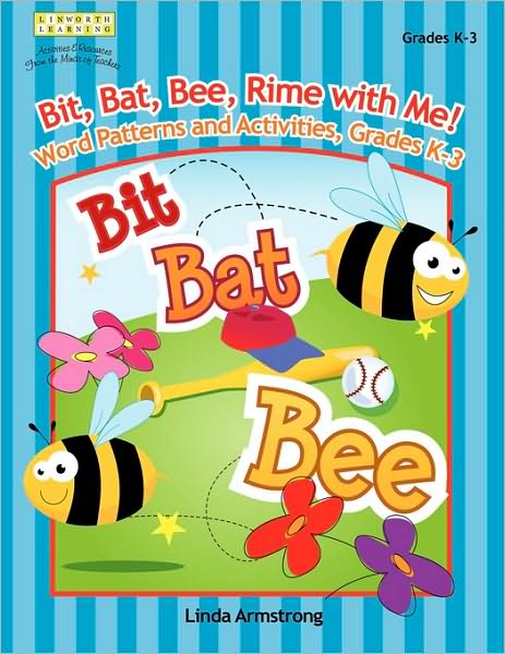 Cover for Linda Armstrong · Bit, Bat, Bee, Rime with Me! Word Patterns and Activities, Grades K-3 (Paperback Book) (2009)