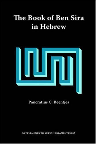 Cover for Pancratius C. Beentjes · The Book of Ben Sira in Hebrew: a Text Edition of All Extant Hebrew Manuscripts and a Synopsis of All Parallel Hebrew Ben Sira Texts (Supplements to Vetus Testamentum) (Paperback Book) (1997)