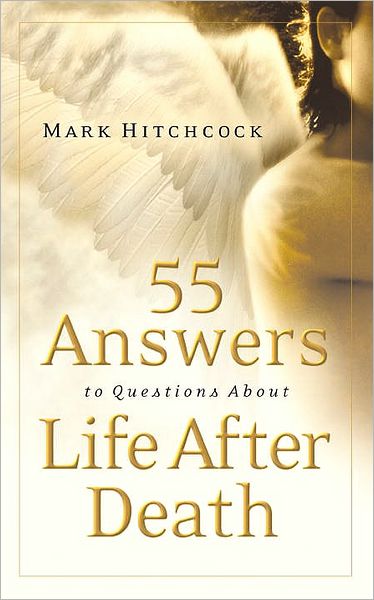 Cover for Mark Hitchcock · 55 Answers to Questions About Life After Death (Taschenbuch) (2005)