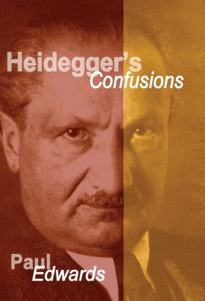 Cover for Paul Edwards · Heidegger's Confusions (Paperback Book) (2004)