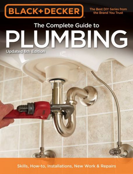 Cover for Editors of Cool Springs Press · The Complete Guide to Plumbing (Black &amp; Decker) (Paperback Book) (2015)