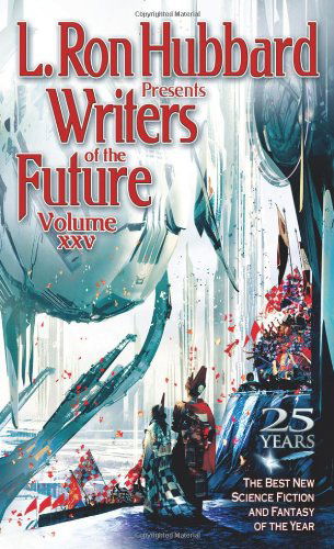 Cover for L. Ron Hubbard · L. Ron Hubbard Presents Writers of the Future Volume 25: The Best New Science Fiction and Fantasy of the Year (Paperback Book) (2009)