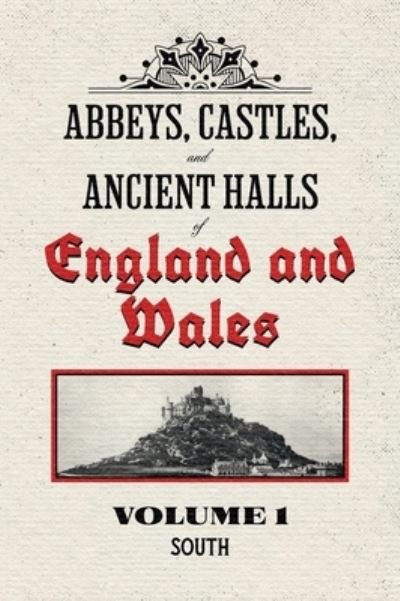 Cover for John Timbs · Abbeys, Castles, and Ancient Halls of England and Wales Volume 1 (N/A) (2021)