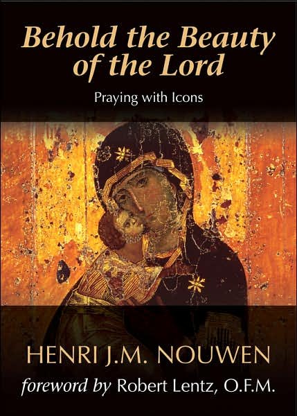Cover for Henri J. M. Nouwen · Behold the Beauty of the Lord: Praying with Icons (Paperback Bog) [20 Anniversary edition] (2007)