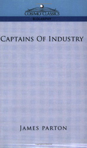 Cover for James Parton · Captains of Industry (Cosimo Classics Biography) (Paperback Book) (2005)