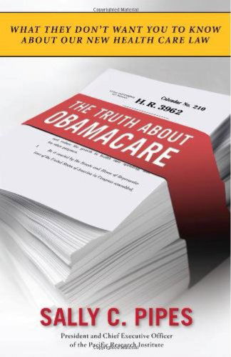 Cover for Sally C. Pipes · The Truth About Obamacare (Paperback Book) (2010)