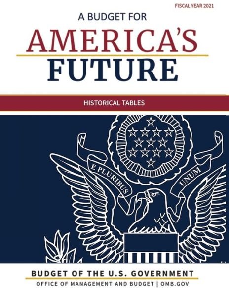 Cover for Omb · Budget of the United States, Historical Tables, Fiscal Year 2021 - Budget of the United States (Pocketbok) [2021st edition] (2020)