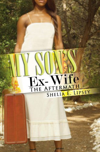 Cover for Shelia E. Lipsey · My Son's Ex-Wife - My Son's Wife (Paperback Book) [Reprint edition] (2012)