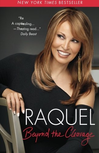 Raquel: Beyond the Cleavage - Perseus - Kirjat - Hachette Book Group - 9781602861367 - tiistai 29. maaliskuuta 2011