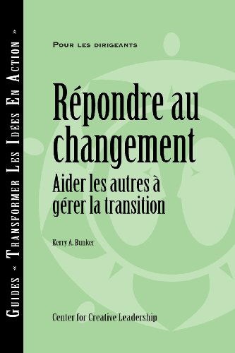 Cover for Kerry a Bunker · Responses to Change: Helping People Manage Transition (French) (French Edition) (Paperback Book) [French edition] (2013)