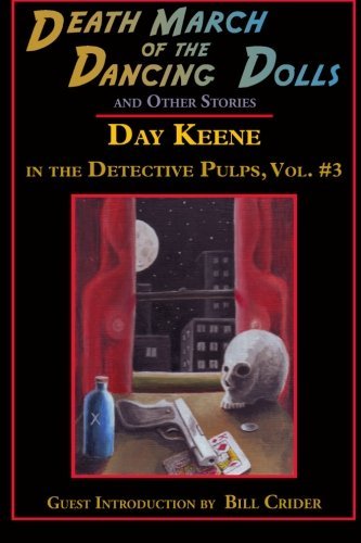 Cover for Day Keene · Death March of the Dancing Dolls and Other Stories: Vol. 3 Day Keene in the Detective Pulps (Pocketbok) (2011)