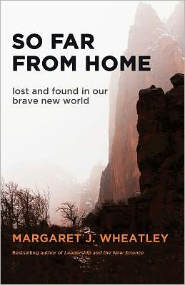 Cover for Margaret J. Wheatley · So Far from Home: Lost and Found in Our Brave New World (Taschenbuch) (2012)