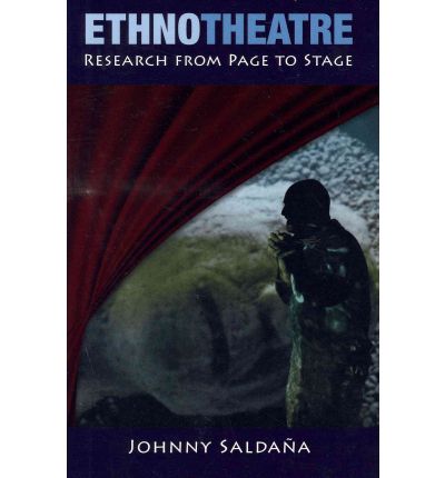 Cover for Johnny Saldana · Ethnotheatre: Research from Page to Stage - Qualitative Inquiry and Social Justice (Paperback Book) (2016)