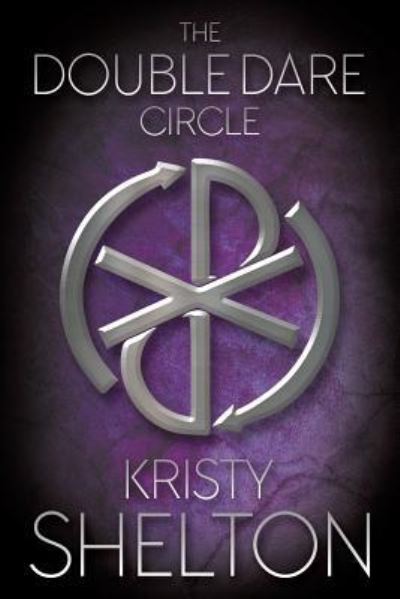 Cover for Kristy Shelton · The Double Dare Circle (Paperback Book) (2018)