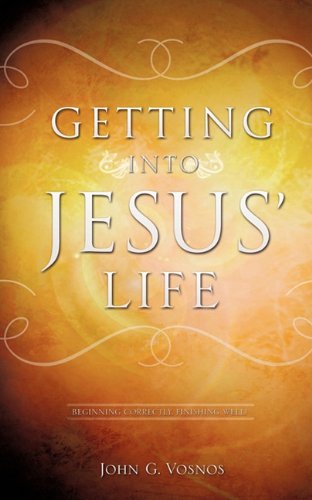 Cover for John G. Vosnos · Getting into Jesus' Life (Paperback Book) (2010)