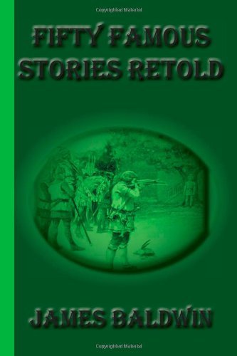 Fifty Famous Stories Retold - James Baldwin - Bøker - Greenbook Publications, LLC - 9781617430367 - 19. oktober 2010