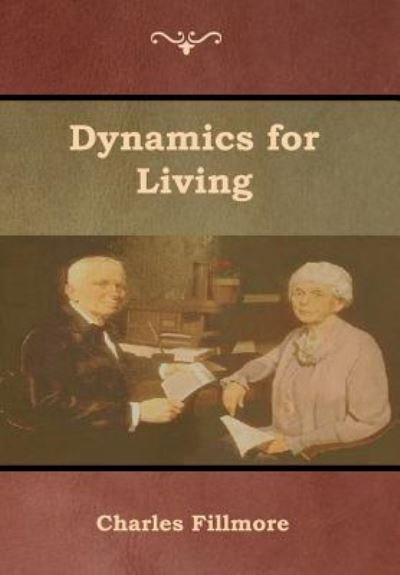 Cover for Charles Fillmore · Dynamics for Living (Hardcover Book) (2019)