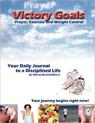 Cover for Alberta Marshall-moore · Victory Goalst Prayer, Exercise and Weight Control (Paperback Book) (2011)