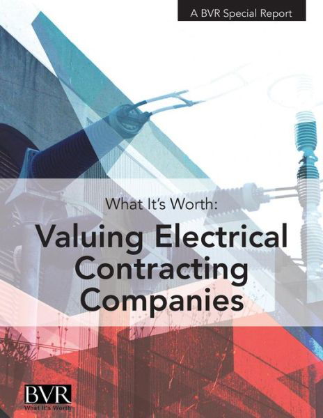 Cover for What It's Worth: Valuing Electrical Contracting Companies (Pocketbok) (2017)