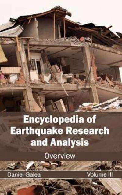Cover for Daniel Galea · Encyclopedia of Earthquake Research and Analysis: Volume III (Overview) (Hardcover bog) (2015)