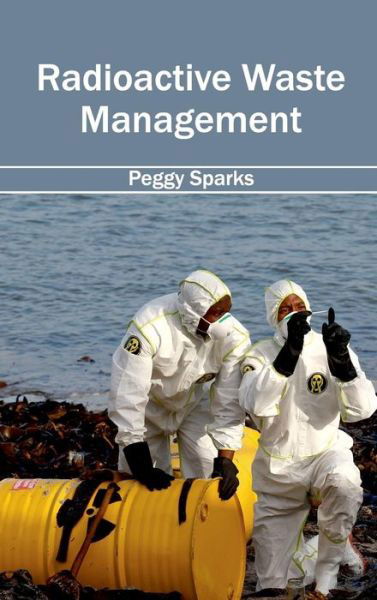 Cover for Peggy Sparks · Radioactive Waste Management (Hardcover Book) (2015)