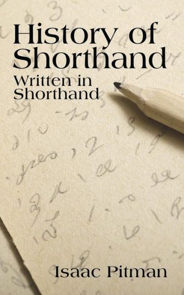 Cover for Isaac Pitman · A History of Shorthand, Written in Shorthand (Paperback Book) (2017)