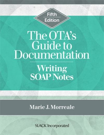 Cover for Marie Morreale · The OTA’s Guide to Documentation: Writing SOAP Notes (Paperback Book) (2022)