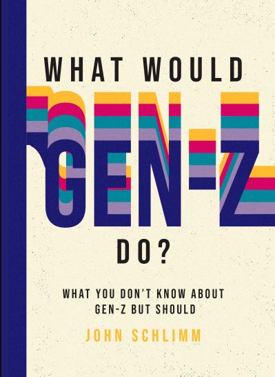 Cover for John Schlimm · What Would Gen-Z Do?: Everything You Don't Know About Gen-Z but Should (Hardcover Book) (2022)