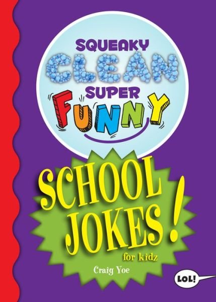Cover for Craig Yoe · Squeaky Clean Super Funny School Jokes for Kidz: (Things to Do at Home, Learn to Read, Jokes &amp; Riddles for Kids) - Squeaky Clean Super Funny Joke Series (Pocketbok) (2020)