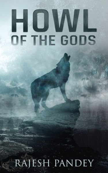 Cover for Rajesh Pandey · Howl of the Gods (Paperback Book) (2019)