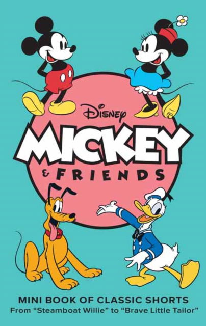 Disney: Mickey and Friends: Mini Book of Classic Shorts: Steamboat Willie to Brave Little Tailor - Insight Editions - Livros - Insight Editions - 9781647226367 - 6 de setembro de 2022