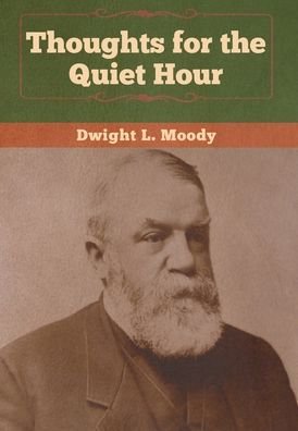 Cover for Dwight L Moody · Thoughts for the Quiet Hour (Gebundenes Buch) (2020)