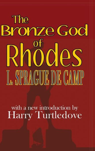 Cover for L Sprague de Camp · Bronze God of Rhodes (Inbunden Bok) (2013)