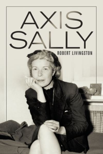 Cover for Robert Livingston · Axis Sally (Paperback Bog) (2021)