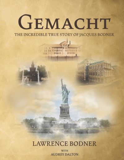 Cover for Lawrence Bodner · Gemacht: The Incredible True Story of Jacques Bodner (Hardcover Book) (2022)