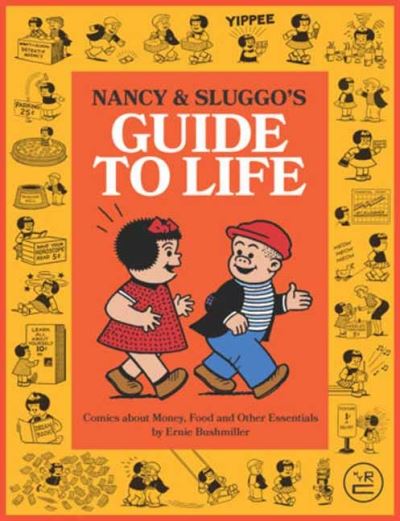 Cover for Ernie Bushmiller · Nancy and Sluggo's Guide to Life: Comics about Money, Food, and Other Essentials (Paperback Book) (2024)