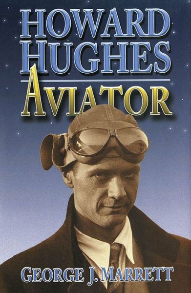 Cover for George J. Marrett · Howard Hughes: Aviator (Paperback Book) (2016)