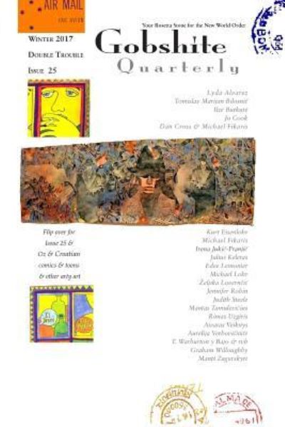 Gobshite Quarterly #25/26 Winter / Spring 2017 - Judith Steele - Kirjat - GobQ LLC - 9781684195367 - keskiviikko 21. joulukuuta 2016