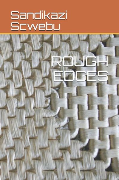 Cover for Sandikazi Scwebu · Rough Edges (Paperback Book) (2019)