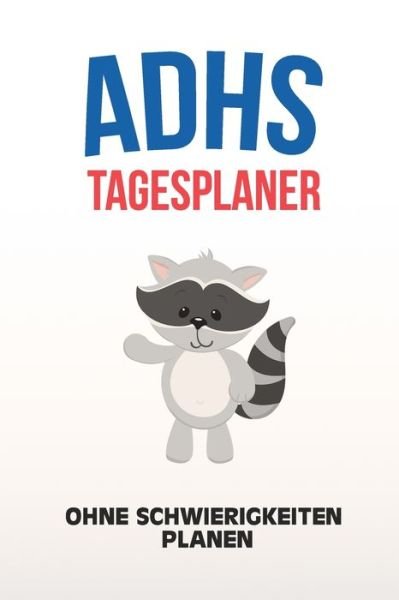 Cover for Adieu Chaos · ADHS Tagesplaner - Ohne Schwierigkeiten planen (Paperback Book) (2019)