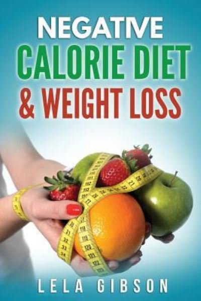 Cover for Lela Gibson · Negative Calorie Diet &amp; Weight Loss (Pocketbok) (2018)