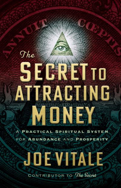 Cover for Joe Vitale · The Secret to Attracting Money: A Practical Spiritual System for Abundance and Prosperity (Hardcover bog) (2021)