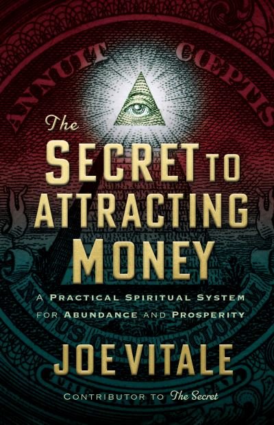 Cover for Joe Vitale · The Secret to Attracting Money: A Practical Spiritual System for Abundance and Prosperity (Gebundenes Buch) (2021)