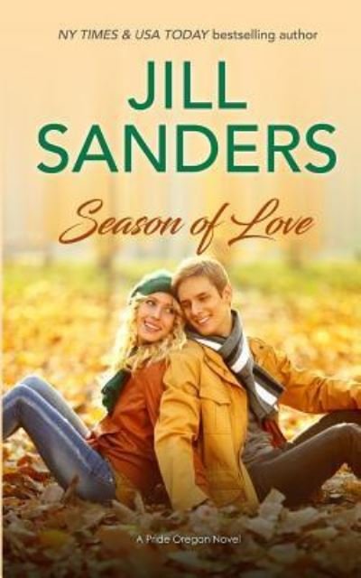 Season of Love - Pride Oregon - Jill Sanders - Kirjat - Independently Published - 9781724107367 - torstai 27. syyskuuta 2018