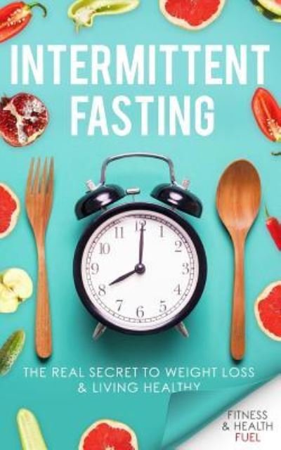 Cover for Fitness and Health Fuel · Intermittent Fasting (Pocketbok) (2018)