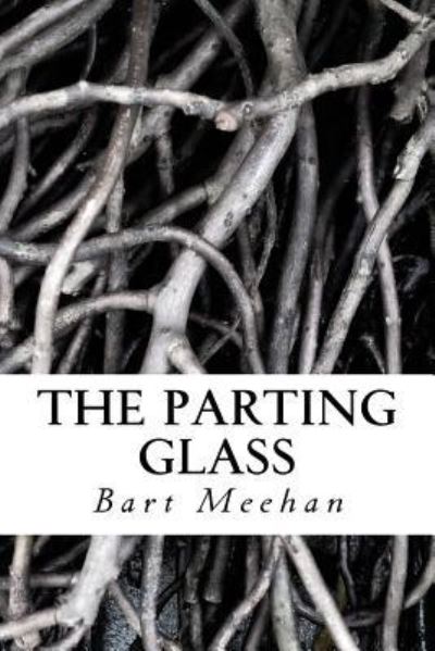 Cover for Bart Meehan · The Parting Glass (Paperback Book) (2018)