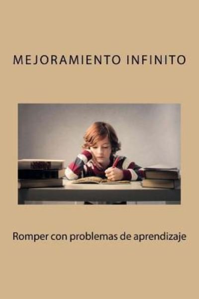 Cover for Mejoramiento Infinito · Romper con problemas de aprendizaje (Taschenbuch) (2018)